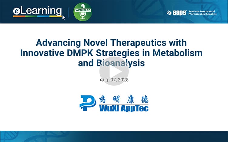 Advancing Novel Therapeutics with Innovative DMPK Strategies in Metabolism and Bioanalysis